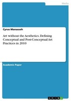 Art Without The Aesthetics. Defining Conceptual And Post-Conceptual Art Practice