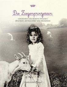 Die Ziegenprinzessin: Geschichten und Rezepte zwisc... | Buch | Zustand sehr gut