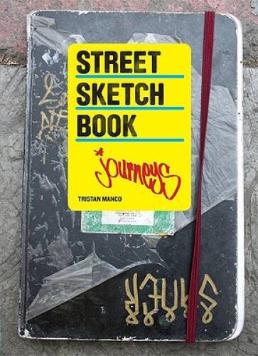 Street Sketchbook: Journeys - Hardcover By Manco, Tristan - ACCEPTABLE