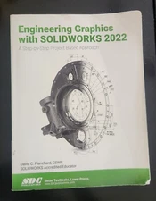 Engineering Graphics with SOLIDWORKS 2022 by David C. Planchard, CSWP