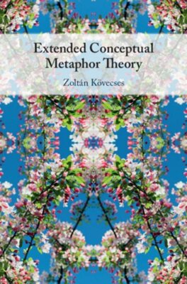 Extended Conceptual Metaphor Theory by Zoltán Kövecses: New