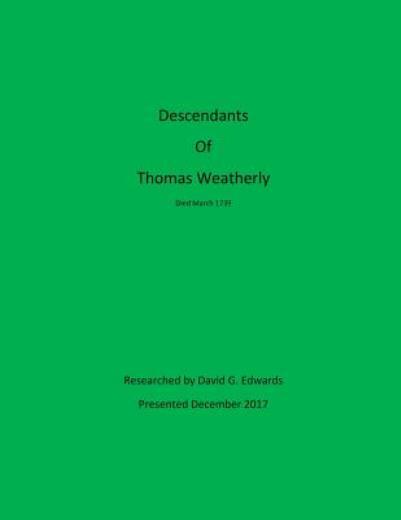 Tom Weatherly Descendants of Thomas Weatherly by David Edwards (2017, Trade Paperback ...