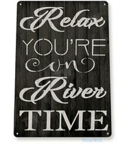 TIN SIGN Relax You're On River Time Lake House Cottage Rustic River Metal Decor 