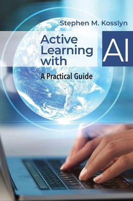 Active Learning with AI A Practical Guide Stephen M Kosslyn Taschenbuch Englisch