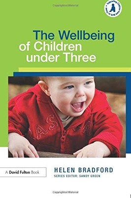 The Wellbeing of Children under Three (Supporting Children from 