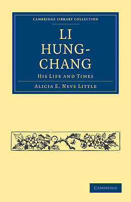 Li Hung-Chang His Life and Times Little Paperback Cambridge University Press