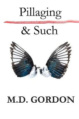 Pillaging & Such By M D Gordon - New Copy - 9798633431780