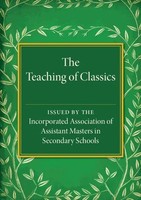 The Teaching Of Classics Assistant Masters In Secondary Schools Taschenbuch 2015