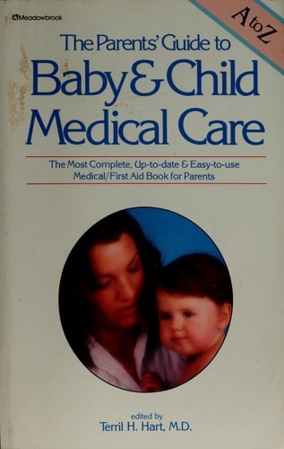 The Parents' guide to baby & child care medical by Terril H. Hart, Acceptable Bo