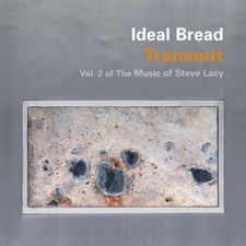 Transmit: Vol. 2 Of The Music Of Steve Lacy, Ideal Bread