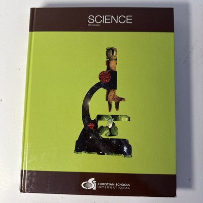 SCIENCE GRADE 5 STUDENT TEXTBOOK By Christian Schools International