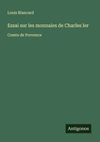 Essai Sur Les Monnaies De Charles Ier Comte De Provence Louis Blancard Buch 2025