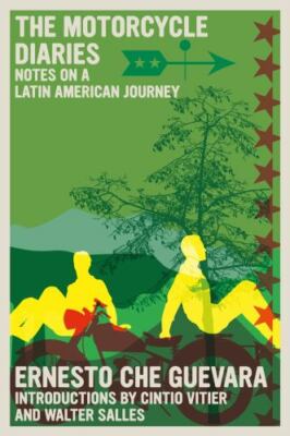 The Motorcycle Diaries: Notes on a Latin American Journey (The Che Guevara Libr