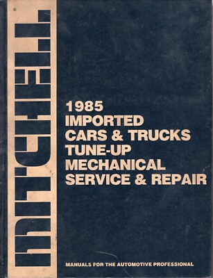 Mitchell 1985 Imported Cars & Trucks Tune-Up Mechanical Service & Repair MN613AA