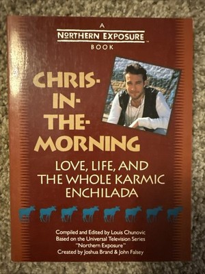 Chris-In-The-Morning: Love, Life, and the Whole Karmic Enchilada NEW