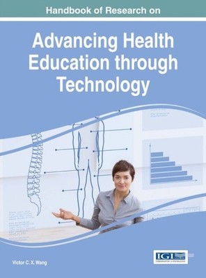 Wang - Handbook of Research on Advancing Health Education through Tech - K555z