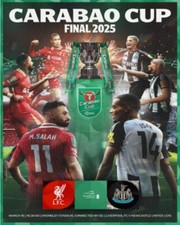 * 2025 CARABAO CUP FINAL - NEWCASTLE UNITED v LIVERPOOL - IN STOCK NOW *