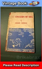 The Spinners of Silk by Hsiao Ch'ien Vintage Hardback Book Published 1946 - USED