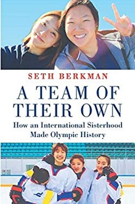 A Team of Their Own : How an International Sisterhood Made Olympi