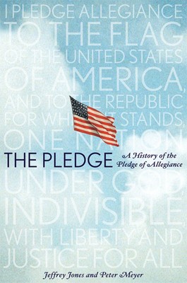 The Pledge: A History of the Pledge of Allegiance