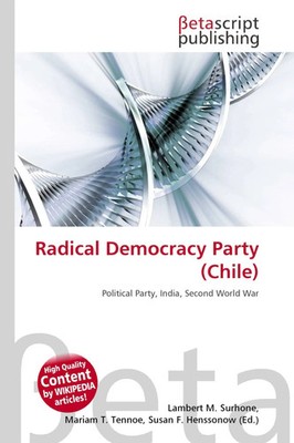 Lambert M. Surhone (u. a.) | Radical Democracy Party (Chile) | Taschenbuch