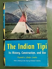 The Indian Tipi: Its History, Construction, And Use