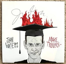 John Waters Make Trouble HAND SIGNED 7” Red Vinyl AUTOGRAPHED