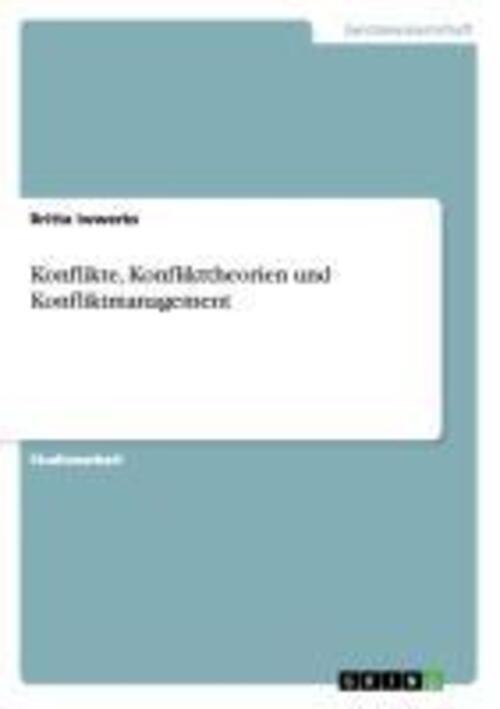 Thumbnail - Britta Iwwerks | Konflikte, Konflikttheorien Und Konfliktmanagement |
