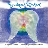 My Angel Michael | Stephanie A. Healer | Taschenbuch | Kartoniert / Broschiert
