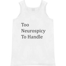 'Too Neurospicy To Handle' Adult Vest / Tank Top AV050919 