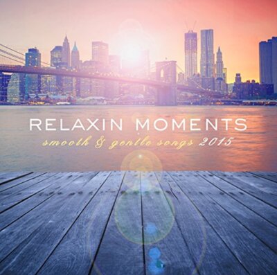 Relaxin' Moments 2015 - smooth & gentle songs - 2 CD's/NEU/OVP