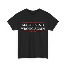Make Lying Wrong Again Shirt, Resist Racism Anti-Trump T-shirt
