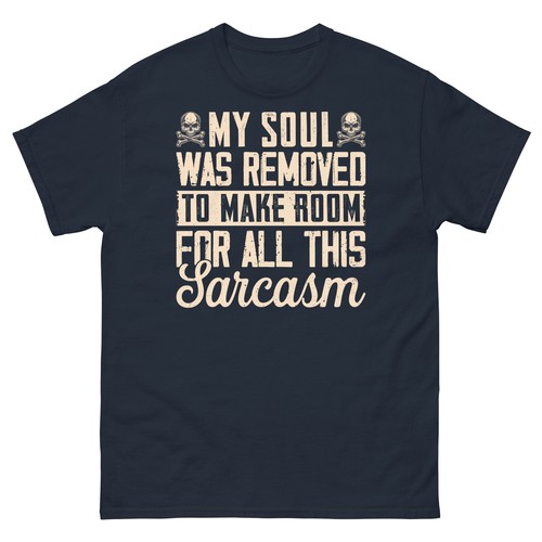 T-shirt classica unisex My Soul Was Removed to Make Space for All This Sarcasm - Foto 3 di 5