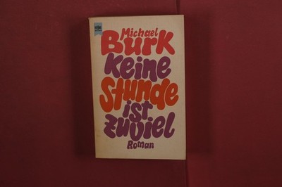 423304 Michael Burk KEINE STUNDE IST ZUVIEL Wilhelm Heyne Verlag