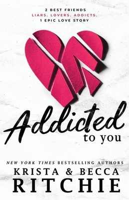Addicted To You - paperback Krista Ritchie