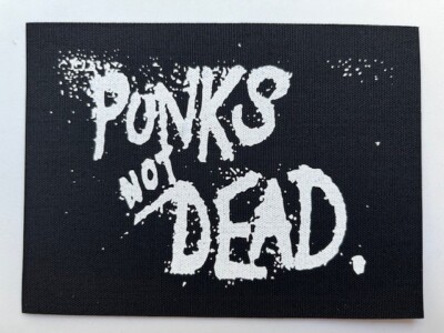 Punks Not Dead Cloth Patch Sew On Badge Punk Rock Approx 5.5'' X 4'' (CP4)