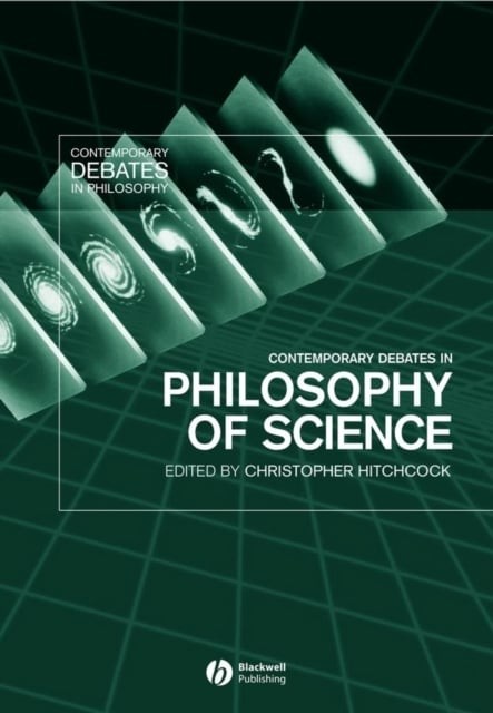 Contemporary Debates in Philosophy of Science Hitchcock Paperback 9781405101523