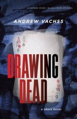 Drawing Dead: A Cross Novel (Cross Series) - Paperback By Vachss, Andrew - GOOD