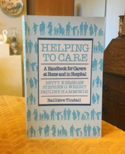 HELPING TO CARE HANDBOOK FOR CARERS P.HAMMONDS + MORE B.TINDALL 1989 1ST.ED.