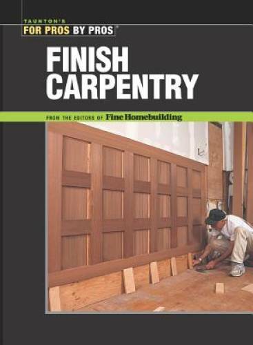 Finish Carpentry (For Pros By Pros) - Paperback By Cushman, 