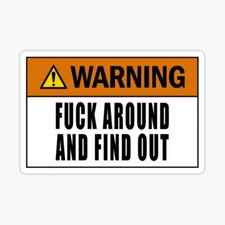 Caution Warning Sign F* Around & Find Out Package Box Label Vinyl Decal Sticker
