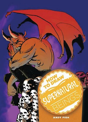 How to Draw Supernatural Beings by Andy Fish (2011, Spiral)