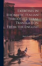 Maria Francesca Ejercicios en italiano idiomático a través de traducción literal (tapa dura)