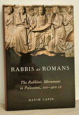 Rabbis as Romans The Rabbinic Movement in Palestine 100-400 CE Judaism Talmudic