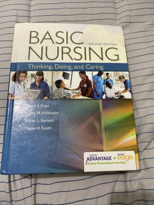 Basic Nursing: Thinking, Doing, and Caring Second Edition*