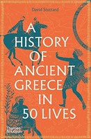 David Stuttard - A History Of Ancient Greece In 50 Lives - Paperback - G245Z