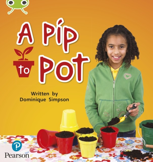 Bug Club Phonics - Phase 2 Unit 3: A Pip to Pot by Dominique Simpson