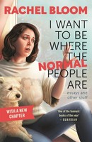 I Want To Be Where The Normal People Are Rachel Bloom