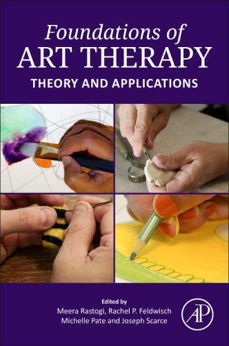 Foundations of Art Therapy : Theory and Applications by Rachel P. Feldwisch ...