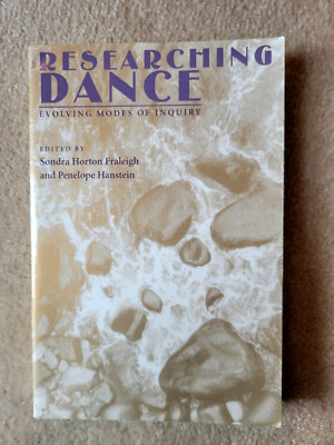 Researching Dance : Evolving Modes of Inquiry by Penelope Hanstein (PB, 1999)